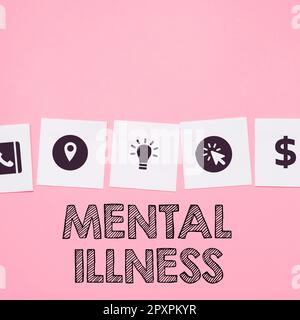 Sign displaying Mental Illness, Word for person condition regard to their psychological well being Stock Photo
