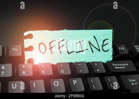 Sign displaying Offline, Business concept Not having directly connected ...