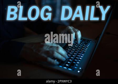 Sign displaying Blog Daily, Conceptual photo Daily posting of any event via internet or media tools Stock Photo