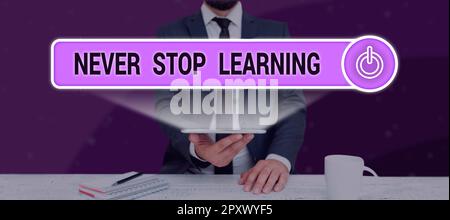 Writing displaying text Never Stop Learning, Word for Continue to Improve and Empower your Boundaries Stock Photo