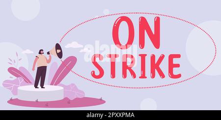 Text sign showing On Strike, Concept meaning refuse to continue working because of an argument with an employer Stock Photo