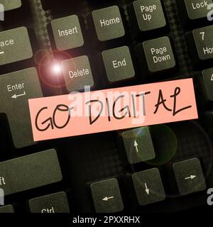 Sign displaying Go Digital, Business overview Working over the internet Going to world of Opportunities Stock Photo