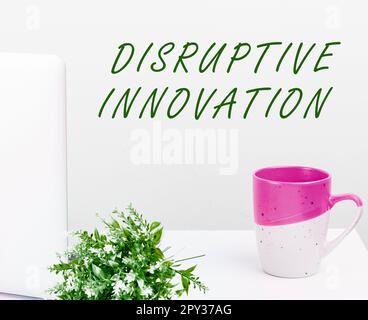 Sign displaying Disruptive Innovation, Word for Transformation that is caused by emerging technology Stock Photo
