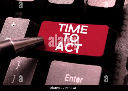 Conceptual display Time To Act. Internet Concept Do it now Response Immediately Something need to be done Stock Photo