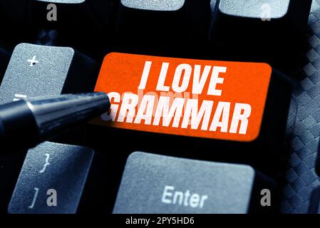 Sign displaying I Love Grammar. Word for act of admiring system and structure of language Stock Photo