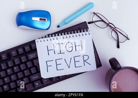 Sign displaying High Fever. Word Written on medical condition which the body temperature higher than usual Stock Photo