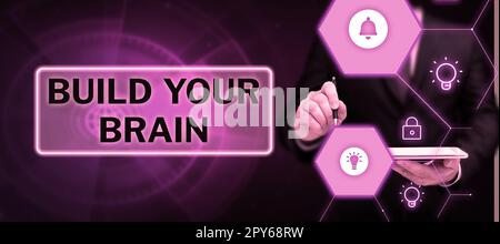 Sign displaying Build Your Brain. Word for mental activities to maintain or improve cognitive abilities Stock Photo