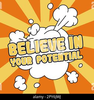 Text sign showing Believe In Your Potential. Business photo showcasing