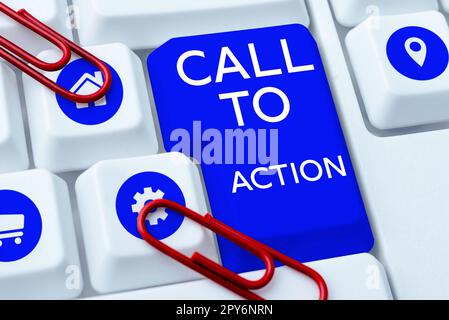 Sign displaying Call To Action. Business showcase Encourage Decision Move to advance Successful strategy Stock Photo