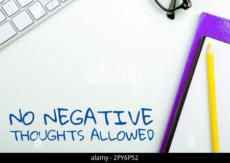 Writing displaying text No Negative Thoughts Allowed. Business overview Always positive motivated inspired good vibes Stock Photo