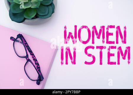 Sign displaying Women In Stem, Word Written on Science Technology ...