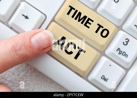 Text sign showing Time To Act. Concept meaning Do it now Response Immediately Something need to be done Stock Photo