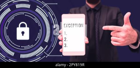 Text sign showing Exception. Concept meaning person or thing that is