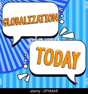 Sign displaying Globalization. Business concept development of an increasingly integrated global economy marked Stock Photo