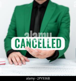 Text sign showing Cancelled. Internet Concept decide or announce that planned event will not take place Stock Photo
