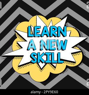 Text sign showing Learn A New Skill. Word for acquisition knowledge through study experience being taught Stock Photo