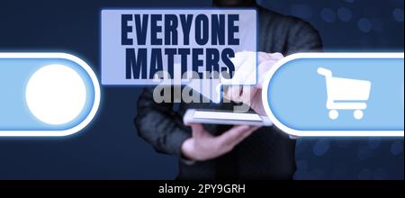 Writing displaying text Everyone Matters. Word Written on all the people have right to get dignity and respect Stock Photo