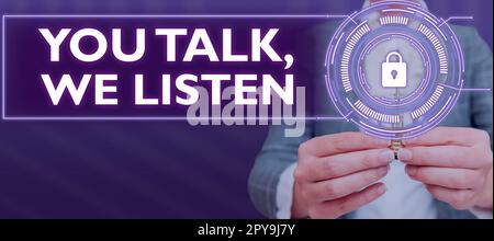Sign displaying You Talk, We Listen. Word Written on Two Way Communication Motivational Conversation Stock Photo