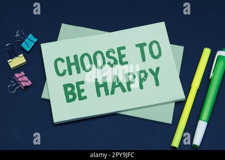 Text caption presenting Choose To Be Happy. Internet Concept Decide being in a good mood smiley cheerful glad enjoy Stock Photo