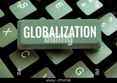 Hand writing sign Globalization. Internet Concept development of an increasingly integrated global economy marked Stock Photo