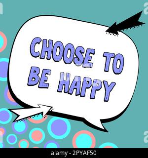 Text caption presenting Choose To Be Happy. Business overview Decide being in a good mood smiley cheerful glad enjoy Stock Photo