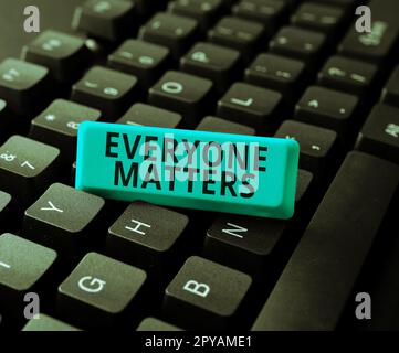 Handwriting text Everyone Matters. Business showcase all the people have right to get dignity and respect Stock Photo