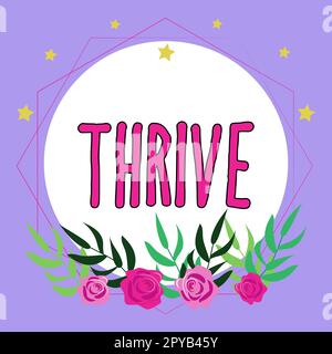 Hand writing sign Thrive, Business overview Think positively Continue ...