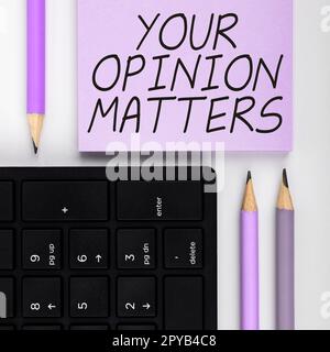 Hand writing sign Your Opinion Matters. Internet Concept to Have your say Providing a Valuable Input to Improve Stock Photo