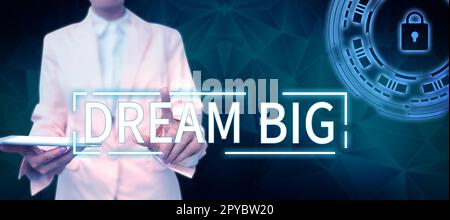 Text sign showing Dream Big. Word for To think of something high value that you want to achieve Stock Photo