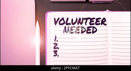 Text sign showing Volunteer Needed. Word for Looking for helper to do task without pay or compensation Stock Photo