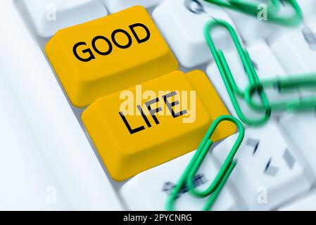 Conceptual caption Good Life. Word Written on living in comfort and luxury with few problems or worries Stock Photo