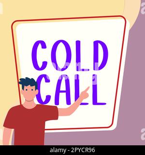 Sign displaying Cold Call. Conceptual photo Unsolicited call made by someone trying to sell goods or services Stock Photo