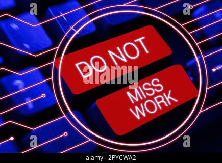 Writing displaying text Do Not Miss Work. Internet Concept perfect attendance to job responsibility motivation Stock Photo