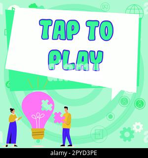 Text caption presenting Tap To Play, Concept meaning Touch the