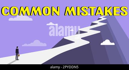 Sign displaying Common Mistakes. Concept meaning actions that are often ...