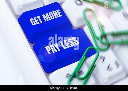 Conceptual display Get More Pay Less. Business showcase big sale offer discounts promotion savings in purchasing Stock Photo