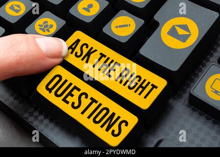 Text caption presenting Ask The Right Questions. Concept meaning Look for a professional advice consultation support Stock Photo