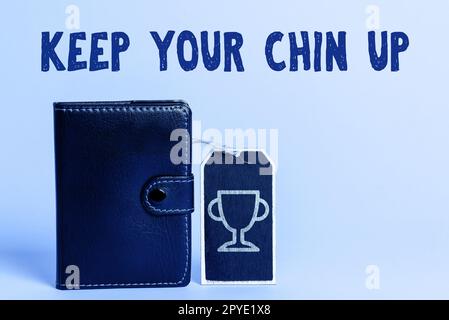 Text caption presenting Keep Your Chin Up. Conceptual photo Remain cheerful in difficult circumstances High Spirit Stock Photo