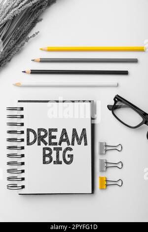 Text sign showing Dream Big. Business overview To think of something high value that you want to achieve Stock Photo