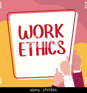 Text sign showing Work Ethics. Business approach A set of values centered on the importance of doing work Stock Photo