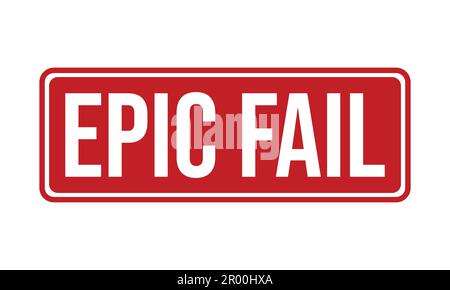 Epic Fail Rubber Stamp. Epic Fail Rubber Grunge Stamp Seal Vector Illustration Stock Vector