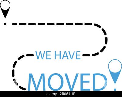 Relocation and moving concept banner, we have moved. Vector illustration. We have moved notification, message attention, service index, geotag pin, pi Stock Vector