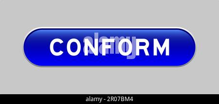 Blue color capsule shape button with word conform on gray background Stock Vector
