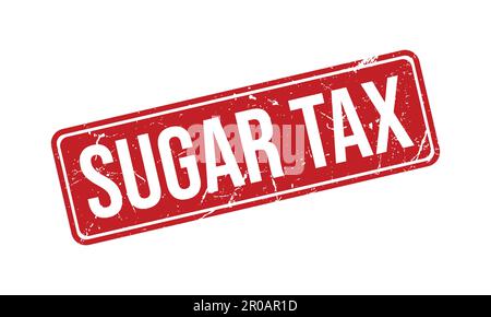 Sugar Tax Rubber Stamp. Sugar Tax Rubber Grunge Stamp Seal Vector Illustration Stock Vector