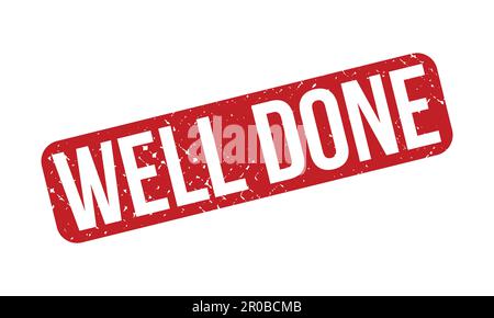 Well Done Rubber Stamp. Red Well Done Rubber Grunge Stamp Seal Vector Illustration - Vector Stock Vector