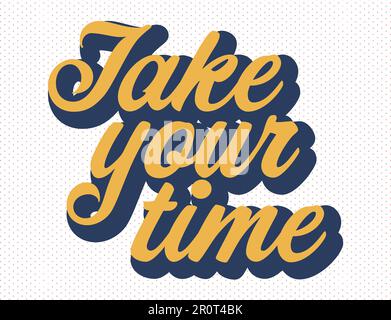 Vector take your time typography groovy style illustration Stock Vector