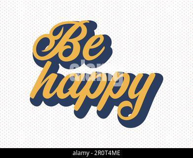 Vector be happy typography groovy style illustration Stock Vector