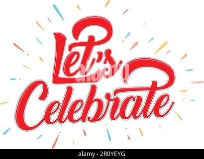 Let's Celebrate typography using congratulate someone, Let's celebrate Stock Vector