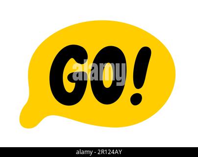 GO text. Ready steady Go word. Start Action Speech bubble. Vector illustration. Go Word in a text box. Doodle style. Hand drawn quote. Design print on Stock Vector