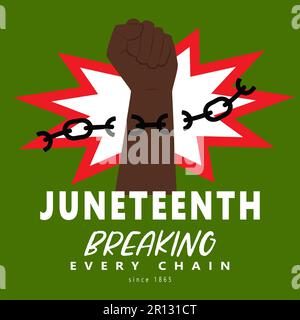A Raised Clenched Fist Breaking Every Chain Since 1865. Symbol Of Freedom Of The African American People. Juneteenth Freedom Day. National Independenc Stock Vector